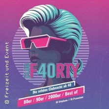 CLUB F40RTY - Die schöne Clubnacht ab 40 | Capitol in Halle
