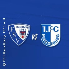FSV Havelberg 1911 e.V. - 1.FC Magdeburg | Sportforum "Am Eichenwald"