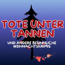 Tote unter Tannen | B&uuml;hne & Bohne Erfurt