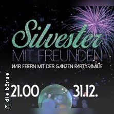 Silvester mit Freunden | die b&ouml;rse