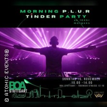 MORNING P.L.U.R. Tinder PARTY | Peace-Love-Unity-Respect - The New Rave Party