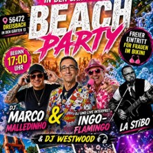 Beach Party - Party in Dreisbach mit DJ Marco Malledinho & & DJ und Live Interpret Ingo-Flamingo
