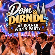 DOM & DIRNDL - die K&ouml;lner Wiesn-Party
