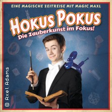Hokus Pokus - Die Zauberkunst im Fokus! Eine magische Zeitreise mit Magic Maxl