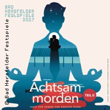 Achtsam Morden - Bad Hersfelder Festspiele