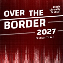 OVER THE BORDER FESTIVAL