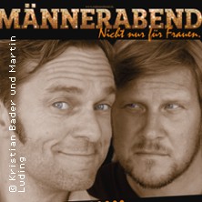 Kristian Bader und Martin Luding - M&auml;nnerabend... nicht nur f&uuml;r Frauen!