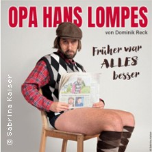 Opa Hans Lompes - Früher war ALLES besser!