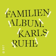 familienalbum.karlsruhe - Badisches Staatstheater Karlsruhe