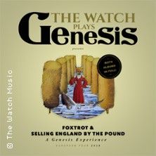 The Watch plays Genesis - Foxtrot & Selling England by the Pound Tour