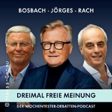 BOSBACH. J&Ouml;RGES. RACH. DREIMAL FREIE MEINUNG I Live-Podcast