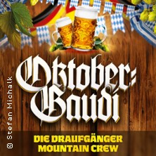 Wiesn Gaudi mit den Draufgängern und der Mountain-Crew!