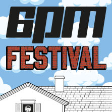 6pm Festival