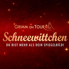 Grimm on Tour &ndash; Schneewittchen