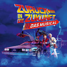 Zur&uuml;ck in die Zukunft - Das Musical