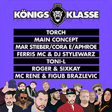 K&ouml;nigsklasse - Torch & Toni-L, Main Concept, Mar Stieber (Stieber Twins) u.v.m.