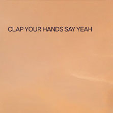 Clap Your Hands Say Yeah