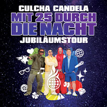CULCHA CANDELA - Mit 25 durch die Nacht-Tour 2027
