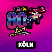 DIE 80ER LIVE K&ouml;ln 2027