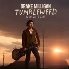 DRAKE MILLIGAN - Tumbleweed World Tour