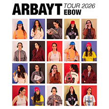 EBOW - ARBAYT Tour 2026