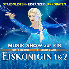 Eiskönigin 1&2 - Musik Show auf Eis