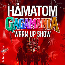 H&auml;matom - GAGAMANIA TOUR 2026 | Warm Up Show