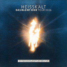 HEISSKALT - Das bleibt hier Tour 2026 - Vom Stehen und Fallen & mit Liebe gebraut - live