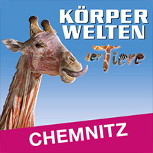 K&Ouml;RPERWELTEN der Tiere | Chemnitz | Zeitfensterticket