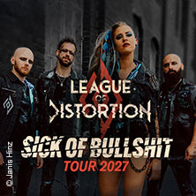 League of Distortion - Sick of Bullshit Tour 2027