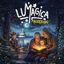 LUMAGICA Magdeburg - M&auml;rchenwelt