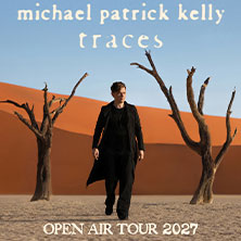 Michael Patrick Kelly - Traces Open Air Tour 2027