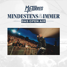Mo-Torres - Mindestens f&uuml;r Immer - Das Open Air 2027