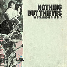 Nothing But Thieves - The Stray Dogs World Tour