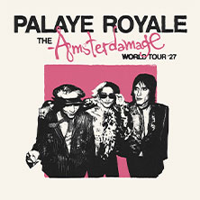 Palaye Royale - The Amsterdamage World Tour 2027