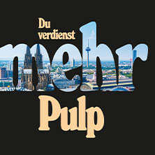 Pulp - Du verdienst mehr - Tour 2026