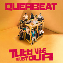 QUERBEAT - TUTTI VIBE CLUBTOUR