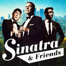 A Tribute to Sinatra & Friends - SINATRA & FRIENDS - The Rat Pack is back! - Live on Tour 2027