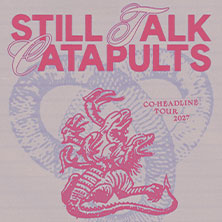 Still Talk - Still Talk x Catapults