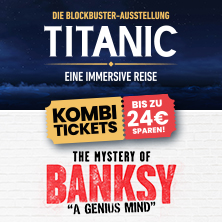 TITANIC & THE MYSTERY OF BANKSY DRESDEN | Kombi-Tages-Flexticket