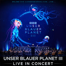 UNSER BLAUER PLANET III - Live in Concert 2027