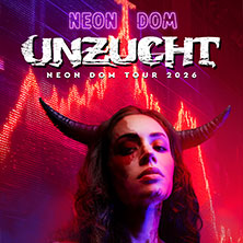 UNZUCHT - Neon Dom Tour 2026 - Special Guest: The Last Decade