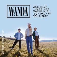 Wanda - Was mich umbringt macht mich schw&auml;cher Tour 2027