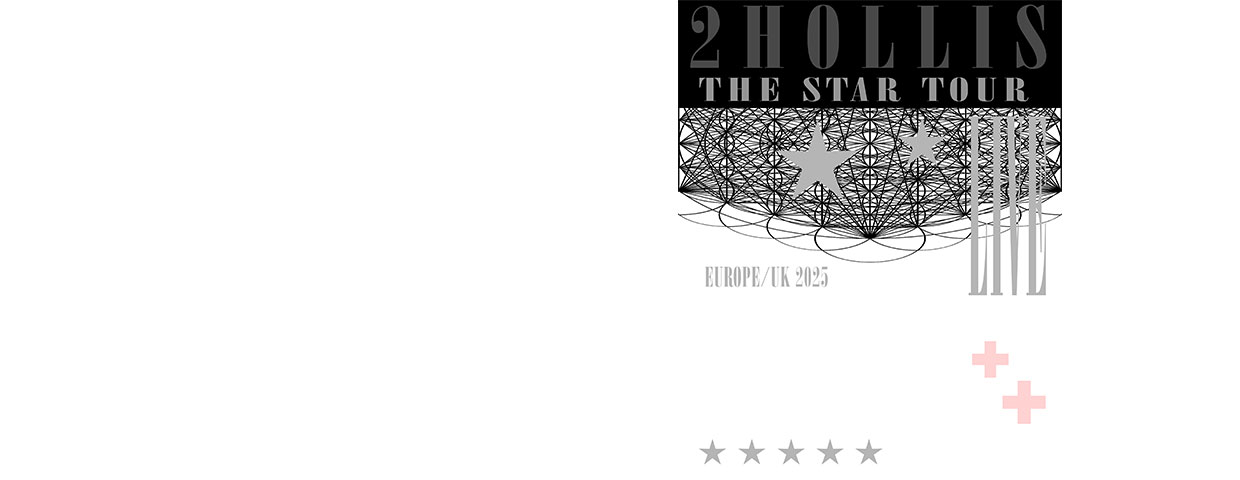 2Hollis Termine & Tickets 2025