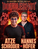 DOUBLESHOT - Atze Schr&ouml;der & Hannes H&ouml;fer