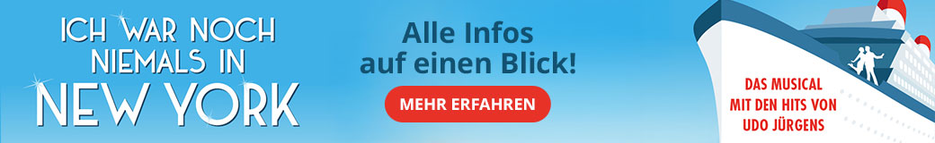 ICH WAR NOCH NIEMALS IN NEW YORK &ndash; Das Musical mit den Hits von Udo J&uuml;rgens