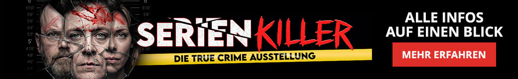 SERIENKILLER - Die True Crime Ausstellung