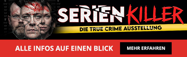 SERIENKILLER - Die True Crime Ausstellung