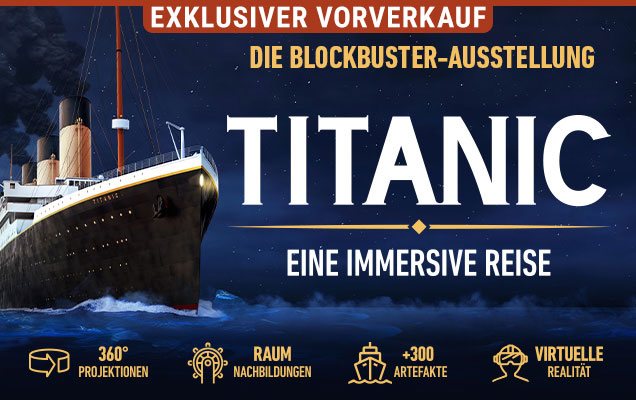 Titanic: Eine Immersive Reise
