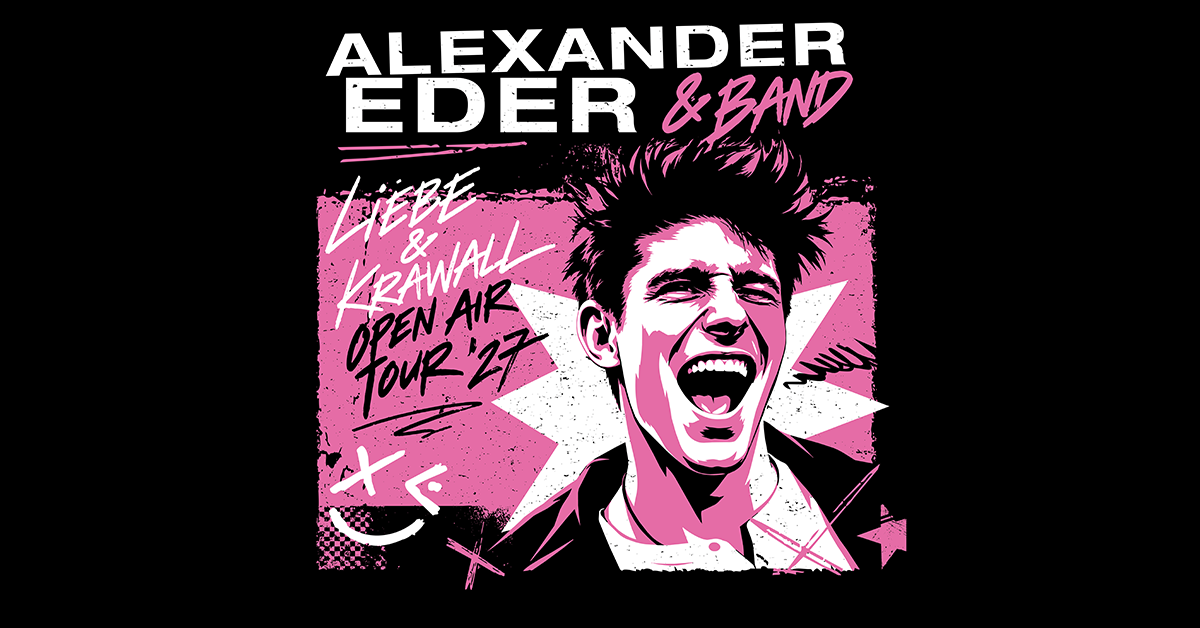 Alexander Eder - Liebe & Krawall - Die Sommertour 2027 Alexander Eder - Liebe & Krawall - Die Sommertour 2027